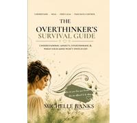 The Overthinker’s Survival Guide: Understanding Anxiety, Overthinking & When Your Mind Won’t Switch Off
