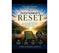 The Overthinker's Reset: 90-Day Guided Journal for Calming Anxiety, Breaking Overthinking Habits, and Finding Mental Clarity