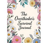 The Overthinker's Survival Journal
