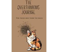 The Overthinking Journal: For those who think too much