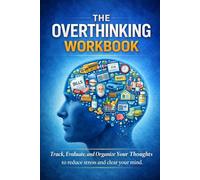 THE OVERTHINKING WORKBOOK