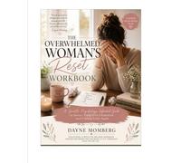 The Overwhelmed Woman’s Reset Workbook: A Gentle Psychology-Informed Guide to Stress, Emotional Exhaustion and Finding Calm Again