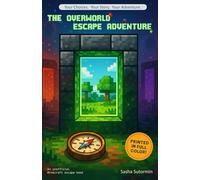 The Overworld Escape Adventure: An Unofficial Minecraft escape book with 16 Endings (Shape Your Story - Power to Choose Series)