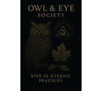 The Owl and Eye Society: Live in the Eternal Now