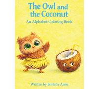 The Owl and the Coconut: An Alphabet Coloring Book