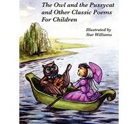 The Owl and The Pussycat and Other Classic Poems for Children
