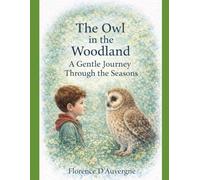The Owl in the Woodland: A Gentle Journey Through the Seasons
