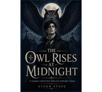 The Owl Rises At Midnight: A vampire undertaker hides his midnight crimes.