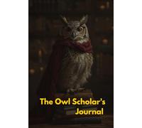 The Owl Scholar's Journal: Lined Notebook for Thoughts, Study, and Dark Academia Lovers