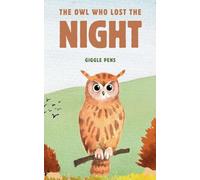 The Owl Who Lost the Night (My Unique World)