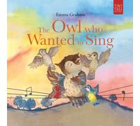 The Owl Who Wanted to Sing: A Musical Picture Book about Being Yourself - for Ages 5-7