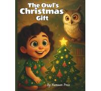 The Owl's Christmas Gift: A Sweet Holiday Adventure Filled with Magic and Kindness