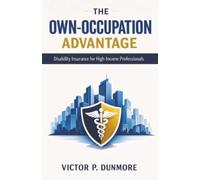 The Own-Occupation Advantage: Disability Insurance for High-Income Professionals