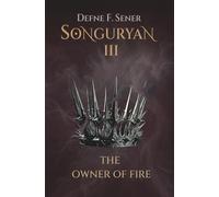The Owner of Fire: An Epic Fantasy Novel (Songuryan Series Book 3)