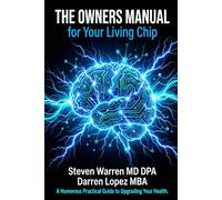 The Owner's Living Chip Manual: A Humorous, Practical Guide to Upgrading Your Health
