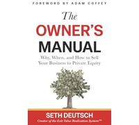 The Owner's Manual: Why, When, and How to Sell Your Business to Private Equity