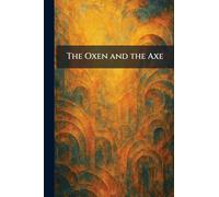 The Oxen and the Axe