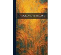 The Oxen and the Axe