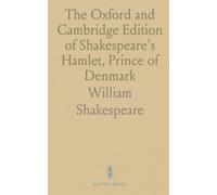 The Oxford and Cambridge Edition of Shakespeare's Hamlet, Prince of Denmark