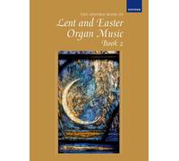 The Oxford Book of Lent and Easter Organ Music Book 2: Solo organ