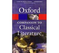 The Oxford Companion to Classical Literature (Oxford Quick Reference)