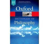 The Oxford Dictionary of Philosophy (Oxford Quick Reference)
