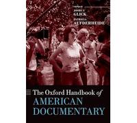 The Oxford Handbook of American Documentary (Oxford Handbooks)