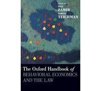 The Oxford Handbook of Behavioral Economics and the Law