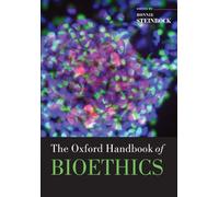 The Oxford Handbook of Bioethics