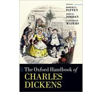 The Oxford Handbook of Charles Dickens (Oxford Handbooks)