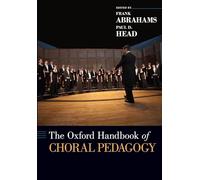 The Oxford Handbook of Choral Pedagogy: Paperback (Oxford Handbooks)