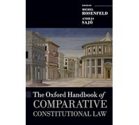 The Oxford Handbook of Comparative Constitutional Law (Oxford Handbooks)