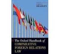 The Oxford Handbook of Comparative Foreign Relations Law (Oxford Handbooks)