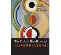 The Oxford Handbook of Compounding (Oxford Handbooks in Linguistics)