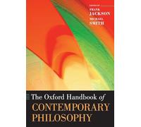 The Oxford Handbook of Contemporary Philosophy (Oxford Handbooks)