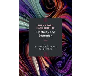 The Oxford Handbook of Creativity and Education