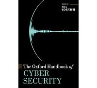 The Oxford Handbook of Cyber Security (Oxford Handbooks)
