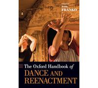 The Oxford Handbook of Dance and Reenactment