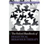 The Oxford Handbook of Dialectical Behaviour Therapy (Oxford Library of Psychology)