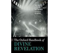 The Oxford Handbook of Divine Revelation (Oxford Handbooks)