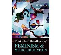 The Oxford Handbook of Feminism and Music Education