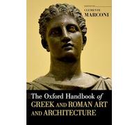 The Oxford Handbook of Greek and Roman Art and Architecture (Oxford Handbooks)