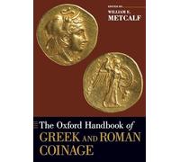 The Oxford Handbook of Gr nd Roman Coinage (Oxford Handbooks)