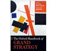 The Oxford Handbook of Grand Strategy (Oxford Handbooks)