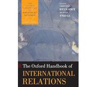The Oxford Handbook of International Relations (The Oxford Handbooks of Political Science)