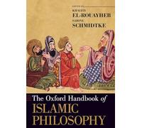 The Oxford Handbook of Islamic Philosophy (Oxford Handbooks)