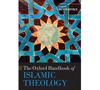 The Oxford Handbook of Islamic Theology (Oxford Handbooks)