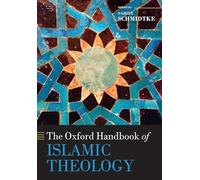 The Oxford Handbook of Islamic Theology (Oxford Handbooks)