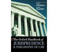 The Oxford Handbook of Jurisprudence and Philosophy of Law (Oxford Handbooks)