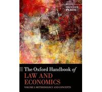 The Oxford Handbook of Law and Economics: Volume 1: Methodology and Concepts, Volume 2: Private and Commercial Law, and Volume 3: Public Law and Legal Institutions (Oxford Handbooks in Economics)